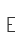 E