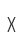 X