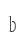 b