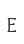E