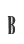 B