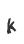 k