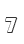 7