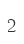 2