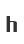 h