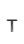 T
