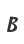 B