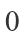 0