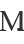 M