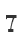 7