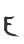 E