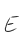 E