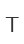 T