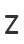 Z