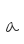a