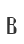 B