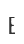 E