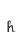 h