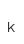 k