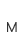 M
