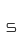 s