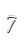 7