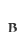B