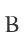 B