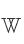 W