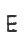 E
