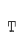 T