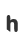 h