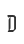 D