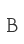 B