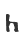 h