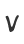 V