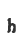 h