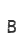 B
