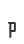 P