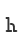 h