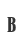 B