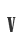V