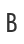 B