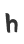 h