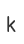 k