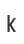k