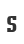 S