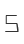 5