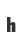 h