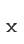 x